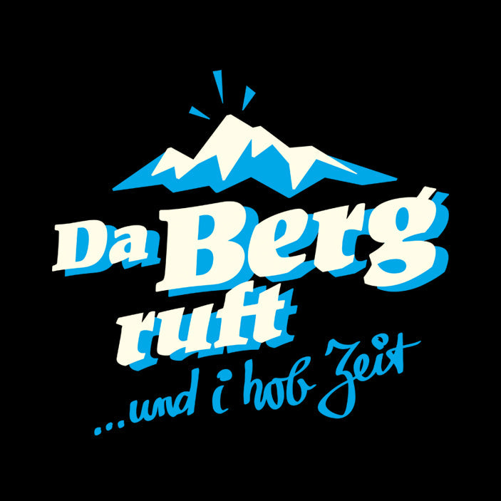 Da Berg ruft!