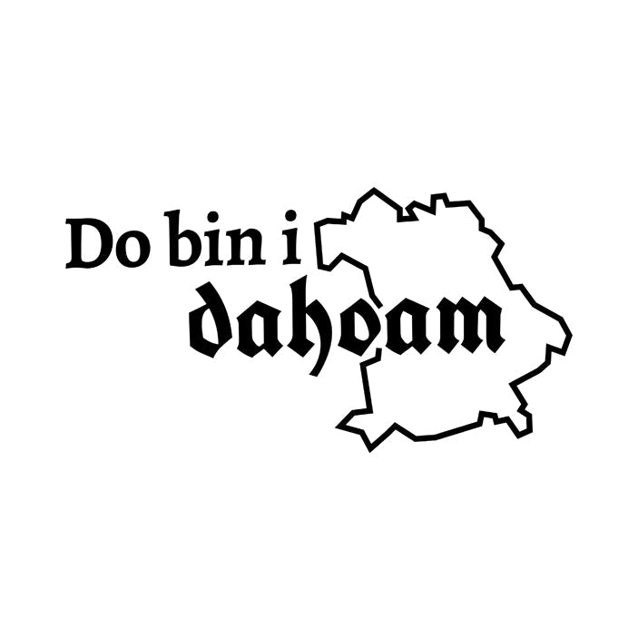 Do bin i dahoam