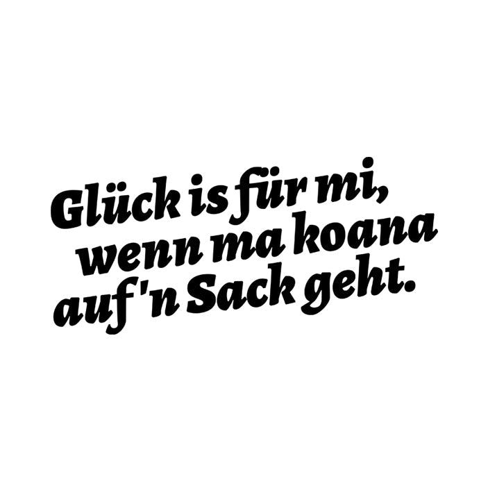 Glück is für mi