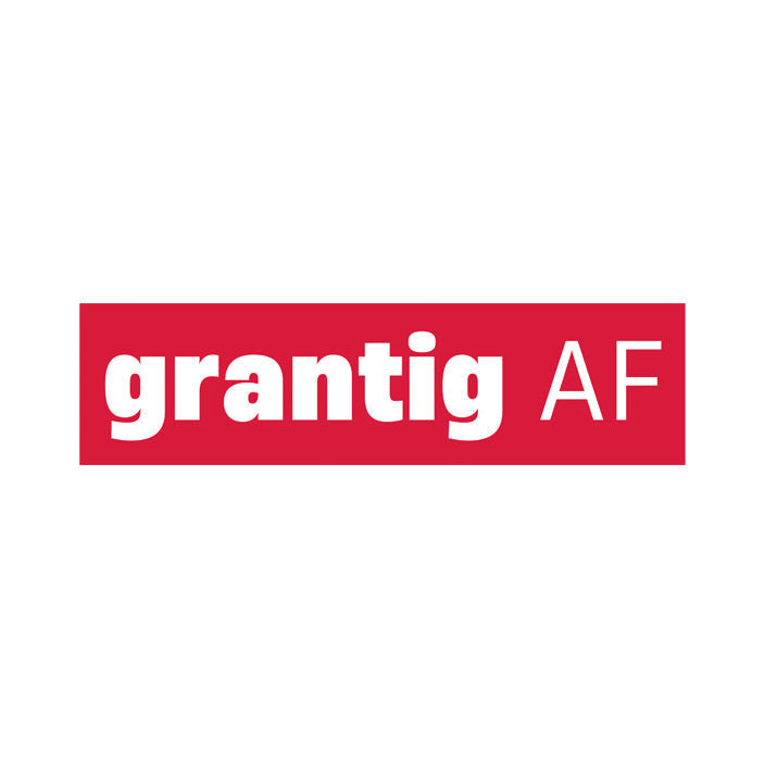 grantig AF