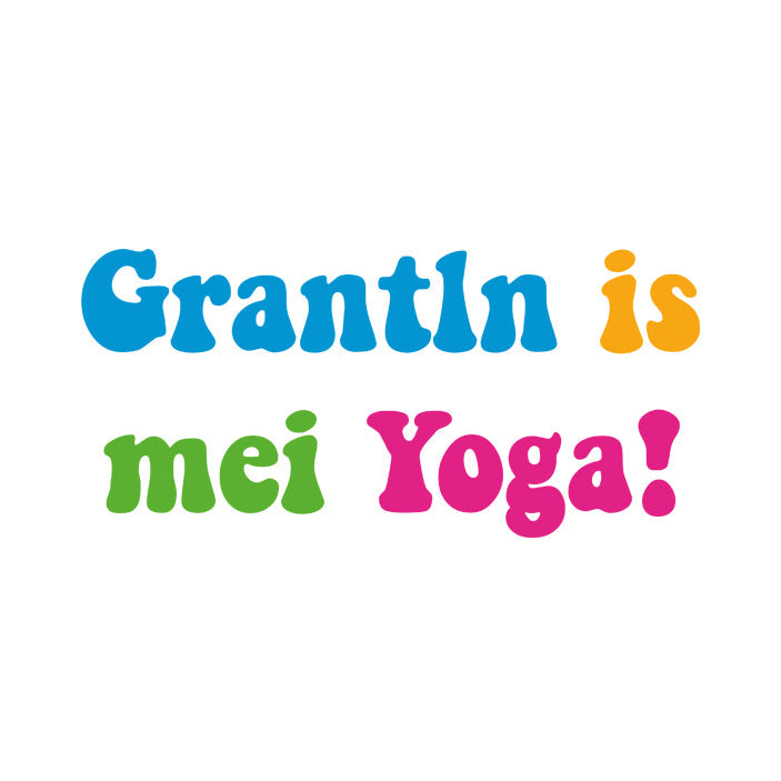 Grantln is mei Yoga!