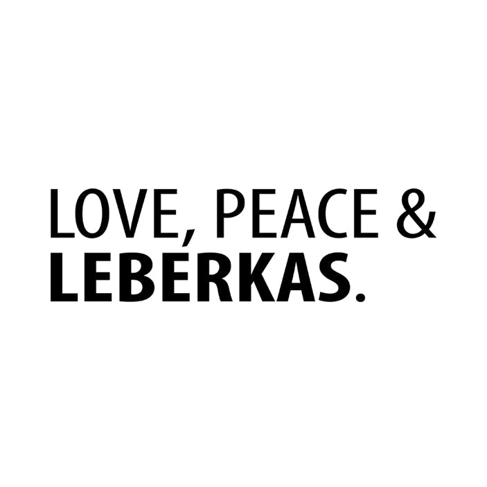 Love, Peace &amp; Leberkas