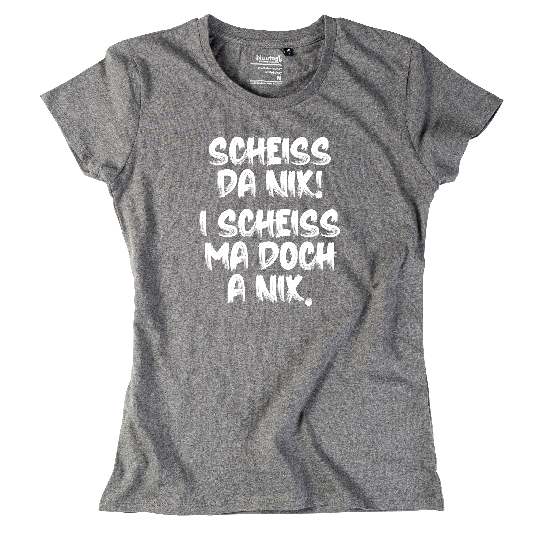 Damen-Shirt &quot;I scheiss ma doch a nix!&quot;