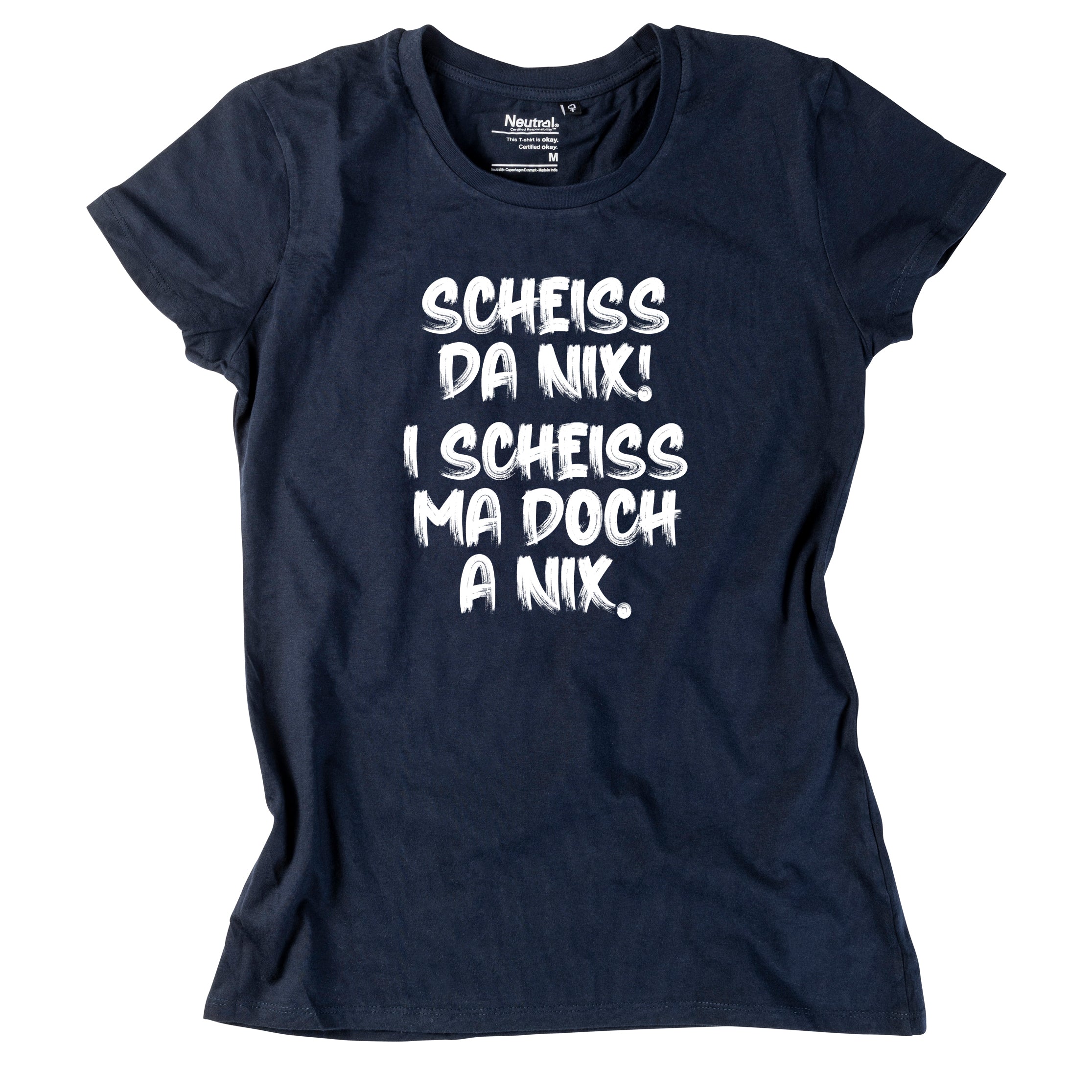 Damen-Shirt &quot;I scheiss ma doch a nix!&quot;