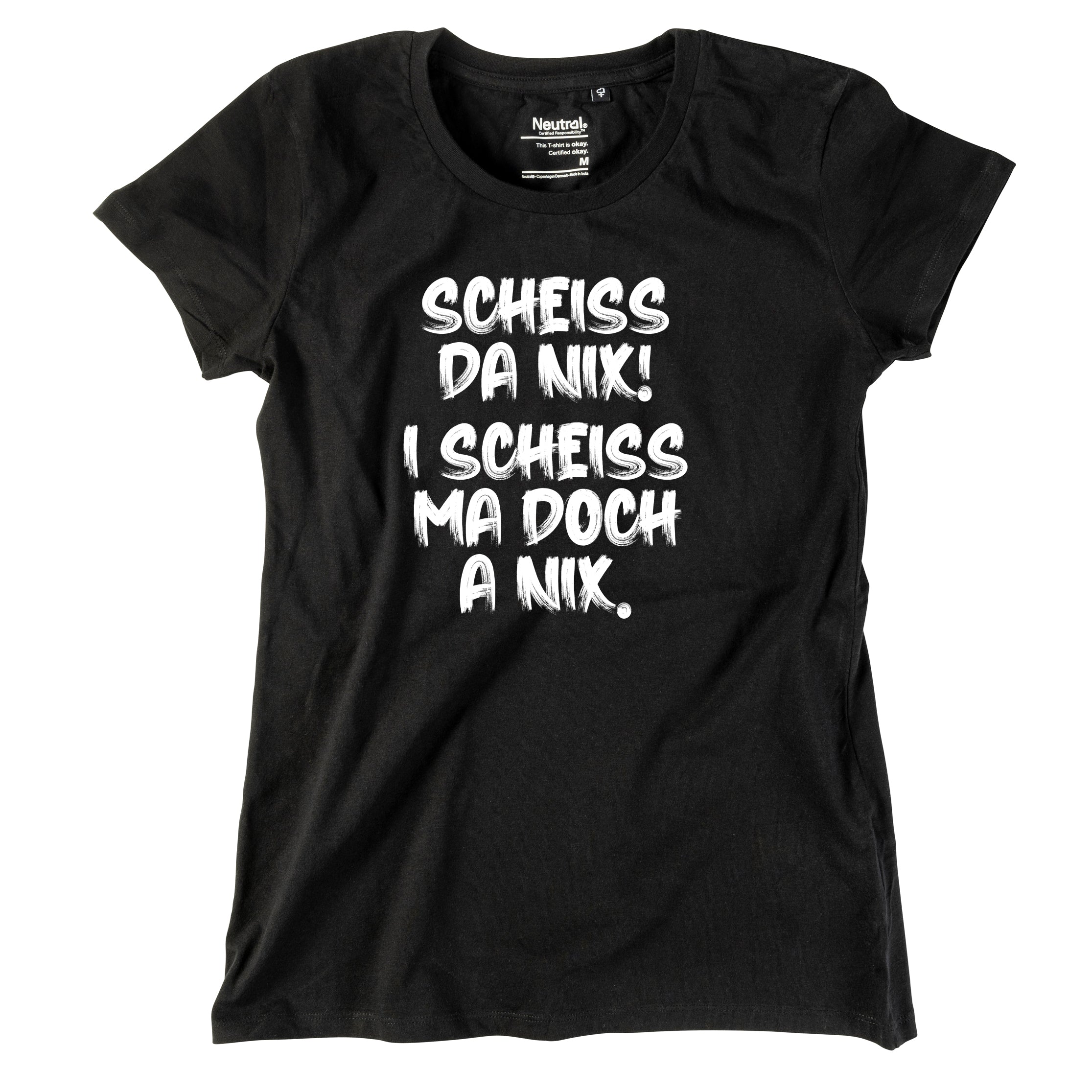 Damen-Shirt &quot;I scheiss ma doch a nix!&quot;