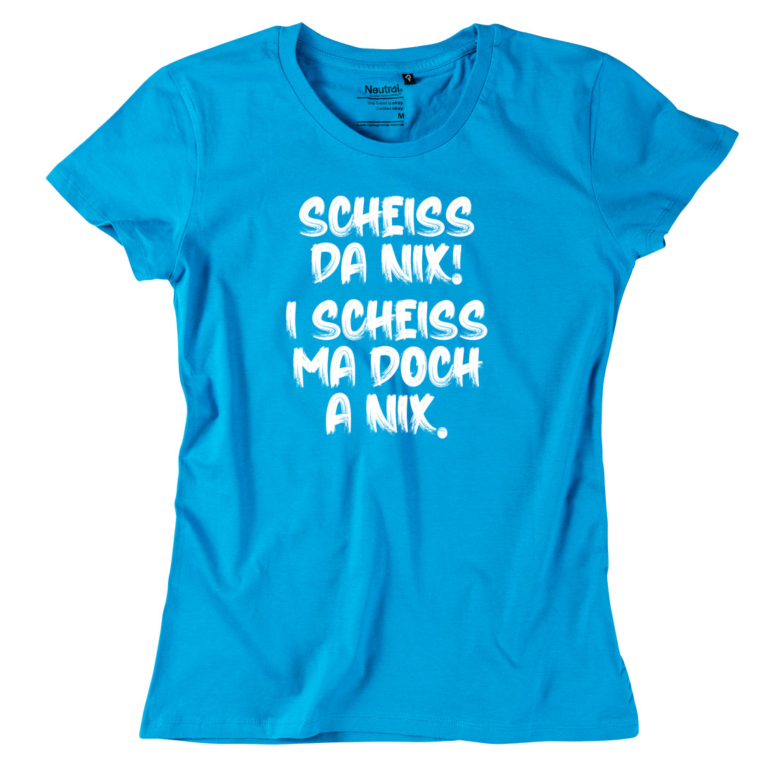 Damen-Shirt &quot;I scheiss ma doch a nix!&quot;