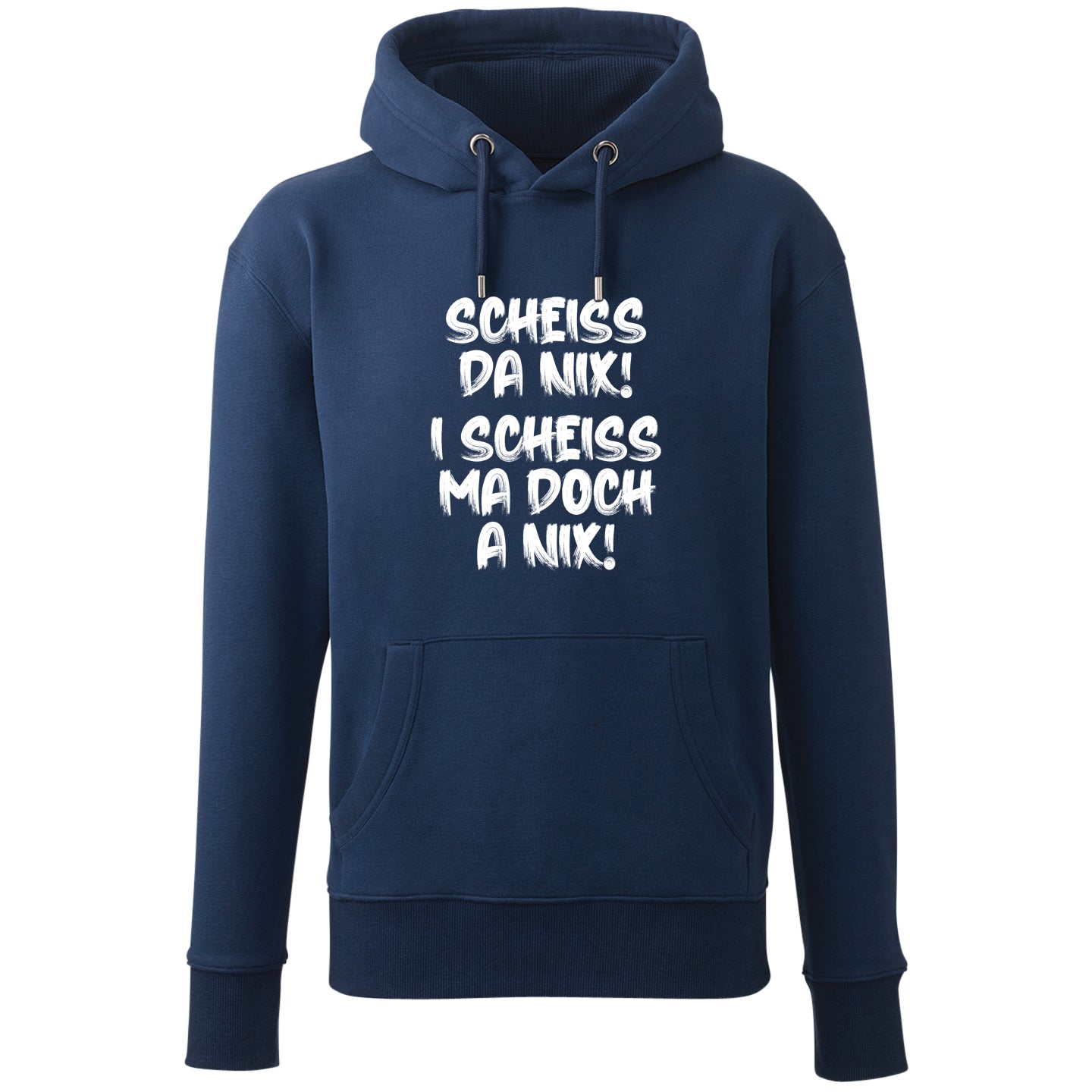 Hoodie &quot;I scheiss ma doch a nix!&quot;