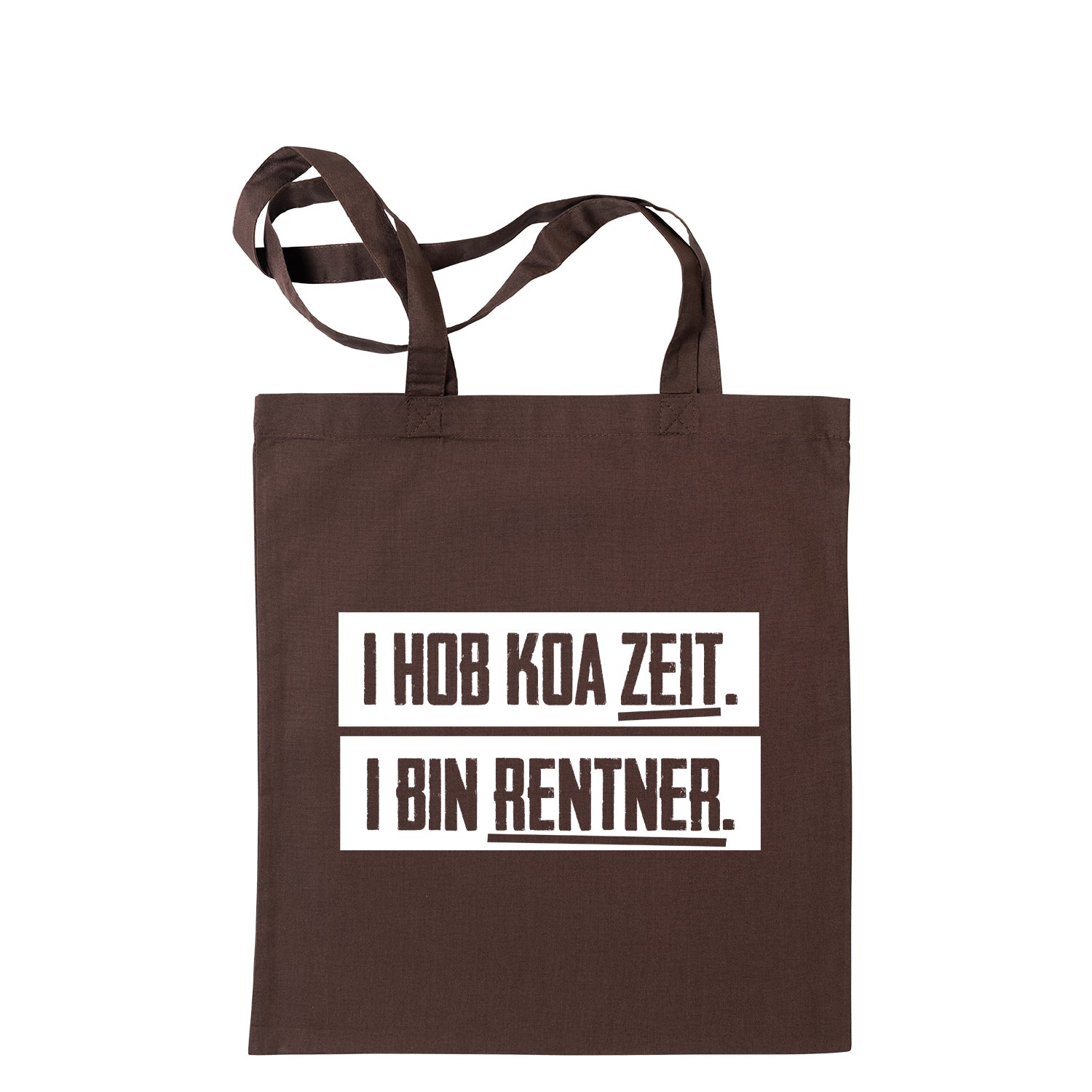 Tasche &quot;I hob koa Zeit. I bin Rentner.&quot;