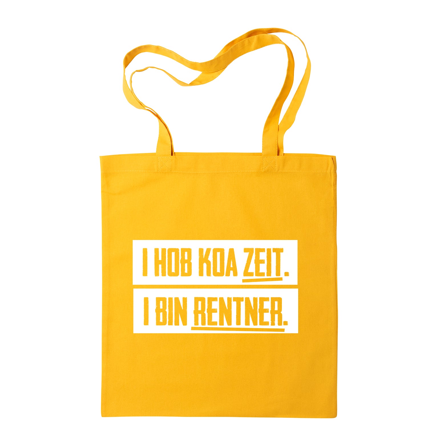 Tasche &quot;I hob koa Zeit. I bin Rentner.&quot;