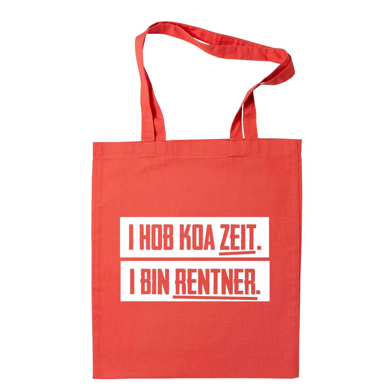 Tasche &quot;I hob koa Zeit. I bin Rentner.&quot;