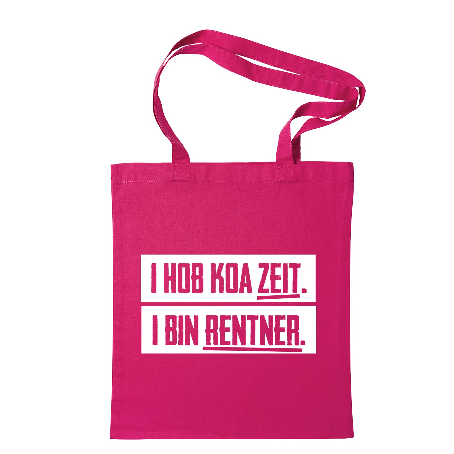 Tasche &quot;I hob koa Zeit. I bin Rentner.&quot;