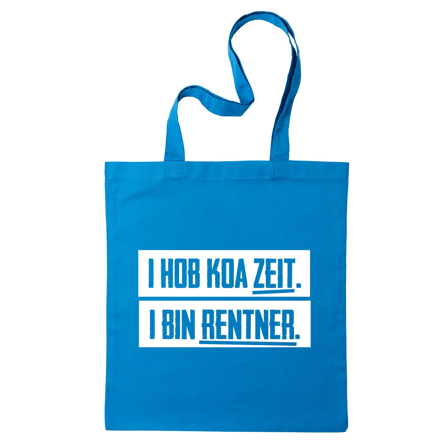 Tasche &quot;I hob koa Zeit. I bin Rentner.&quot;