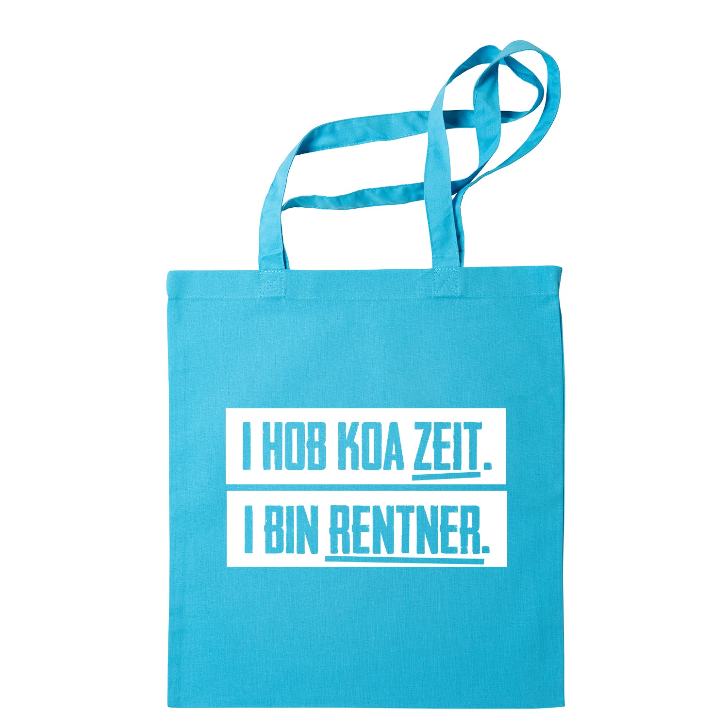 Tasche &quot;I hob koa Zeit. I bin Rentner.&quot;