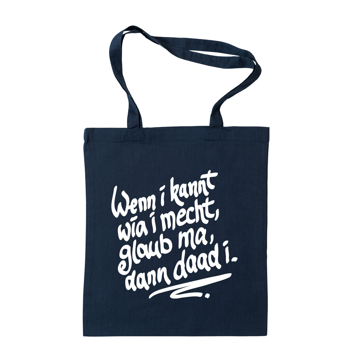 Tasche &quot;Wenn i kannt wia i mecht&quot;