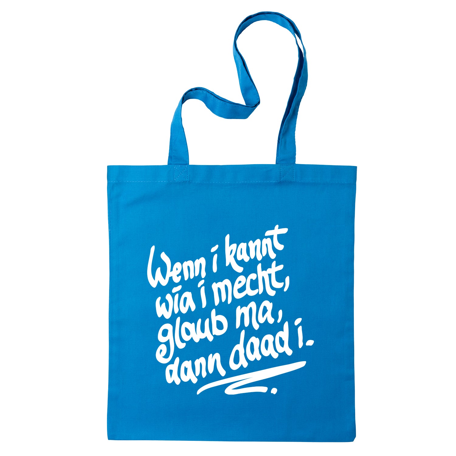 Tasche &quot;Wenn i kannt wia i mecht&quot;