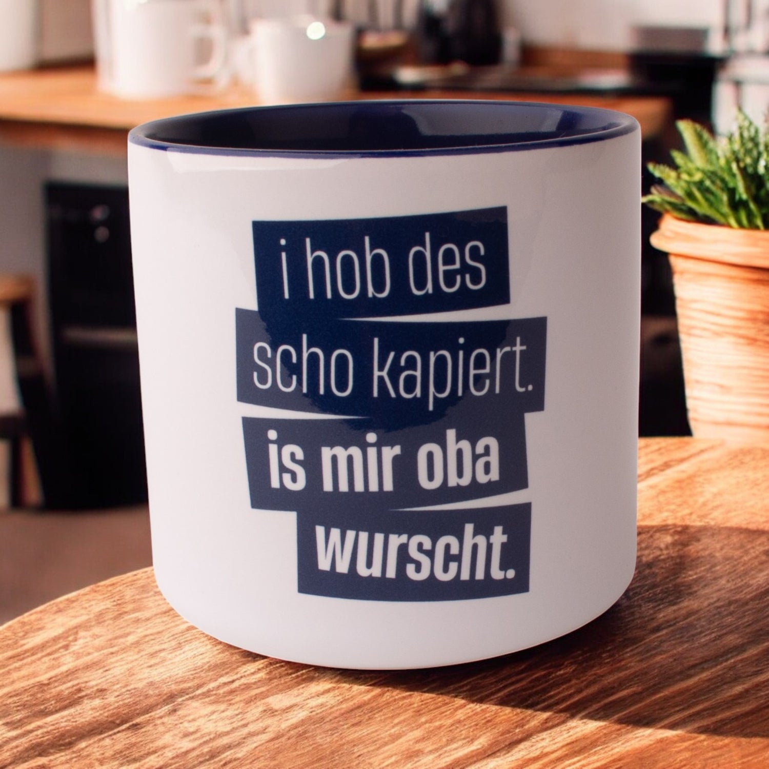 Tasse &quot;I hob des scho kapiert&quot;